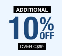 Additional 10% off over C$99 - Coupon Code CC10OFF